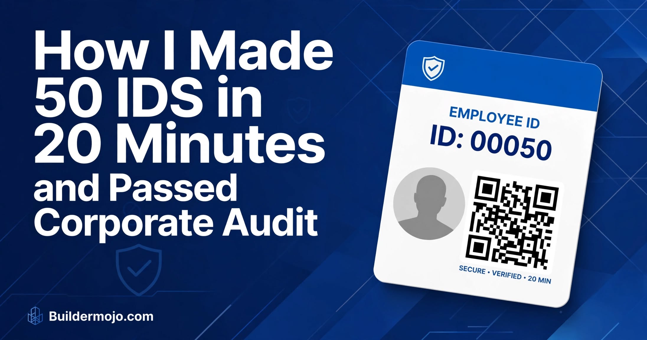 How I Made 50 IDs in 20 Minutes and Passed Corporate Audit