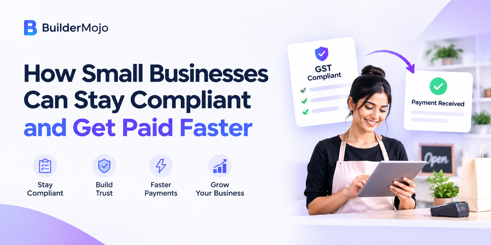 How Small Businesses Can Stay Compliant and Get Paid Faster